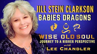 Speaking with Incoming Souls and Dragons Jill Stein Clarkson Wise Old Soul
