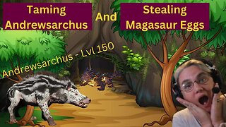 Taming Andrewsarchus and Stealing Magasaur eggs/ PvE Modded Server