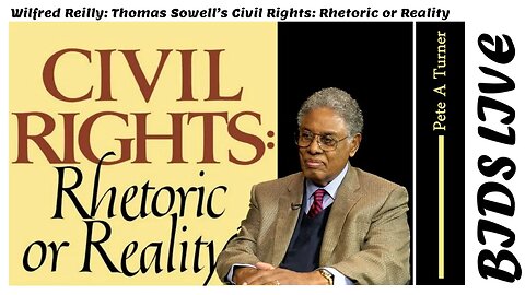 Wilfred Reilly: Thomas Sowell’s Civil Rights: Rhetoric or Reality