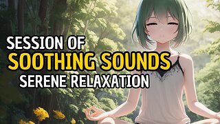 Gentle Sounds: Serene Relaxation Session