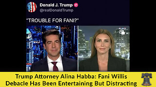 Trump Attorney Alina Habba: Fani Willis Debacle Has Been Entertaining But Distracting