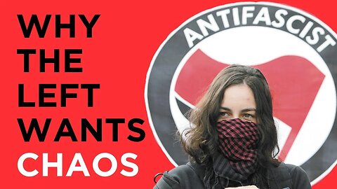 The Left's Plot to Create Total Anarchy and Why CHAOS Is Their Goal