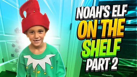Noah's Elf on the Shelf, Part 2, Check out the Silly, Funny, Crazy, and Wild things this Elf does!