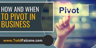 How and When to Pivot in Business