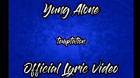 Yung Alone - Temptations (Official Lyric Video) [Prod. Geekinz]