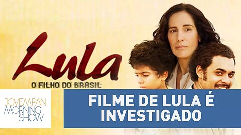 Filme "Lula, o filho do Brasil" é investigado pela Lava Jato