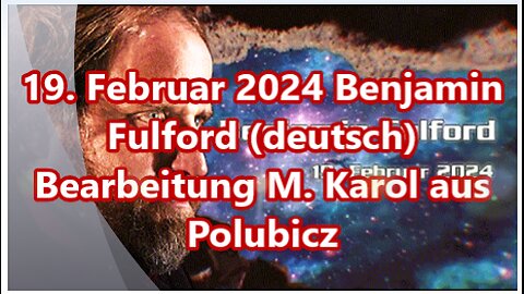 19. Februar 2024 Benjamin Fulford (deutsch)