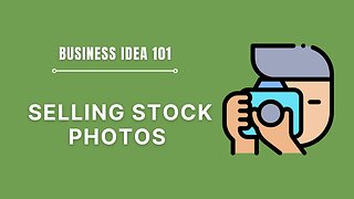 How to Sell Stock Photos and Videos to Make Money Online | Business Idea 101