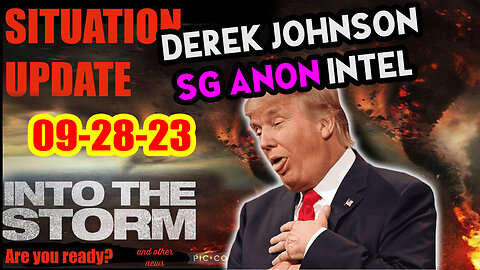 Situation Update 09/28/23 ~ Trump Return - Q Post - White Hats Intel ~ Derek Johnson Decode. SGAnon