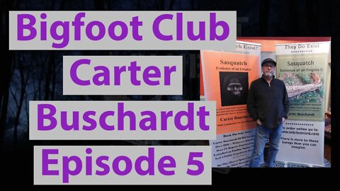 Bigfoot Club Carter Buschardt Season 4 Episode 5