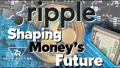 Ripple A “Shaper Of Money’s Future!”