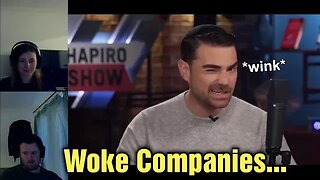 Girlfriend REACTS To Ben Shapiro WOKE Companies