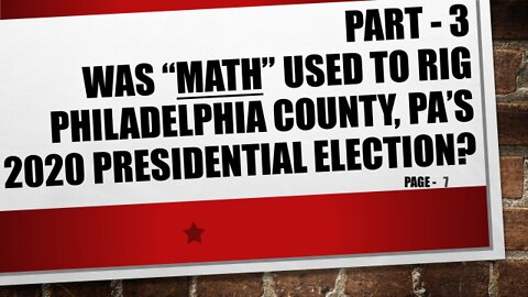 Part-3, Was Philadelphia County, PA's 2020 Election Mathematically Rigged?
