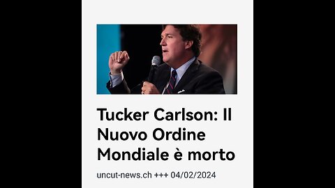 Tucker Carlson: "Il NWO è abortito sul nascere" - GLI ZII KLAUS, BILL, URSULA, TEDROS, GEORGE E GIORGIA SE NE FACCIANO UNA RAGIONE!