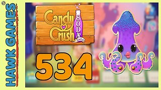 Candy Crush Soda Saga Level 534 (Bubble mode) - 3 Stars Walkthrough, No Boosters