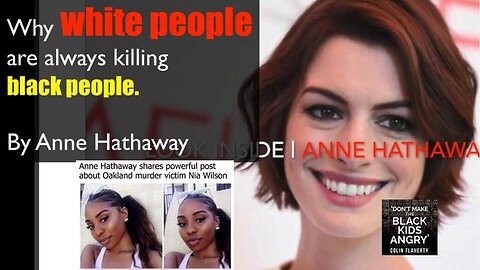 Colin Flaherty: Anne Hathaway Protest White Privilege