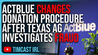 ActBlue Changes Donation Procedure After Texas AG Investigation Into Donation FRAUD