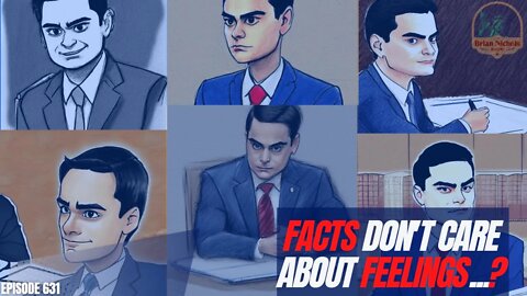 631: Fact Don't Care About Feelings...?