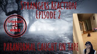 Strangers Reaction. Paranormal Caught On Tape. Paranormal Investigator Reacts. Episode 2