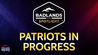 Vigilant News - Badlands Spotlight: Patriots in Progress - Sun 3:00 PM ET -