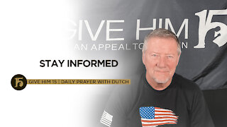 Stay Informed | Give Him 15: Daily Prayer with Dutch | October 14, 2021