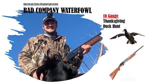 10 Gage Thanksgiving Duck Hunt - Bad Company Waterfowl 2021