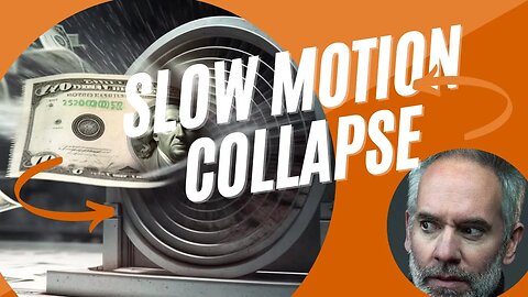 Slow Motion Collapse