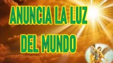 UNA PROFECIA ANUNCIA LA LUZ DEL MUNDO - ANGEL DE LA GUARDA A ELIA DEL CARMEN