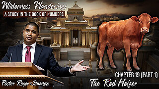 The Red Heifer (Numbers 19 - Part 1) | Pastor Roger Jimenez
