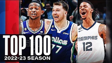 The Top 100 Plays of the 2022-23 NBA Season
