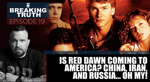 Breaking Truth: Is Red Dawn coming to the USA? China, Iran, and Russia… Oh, my!