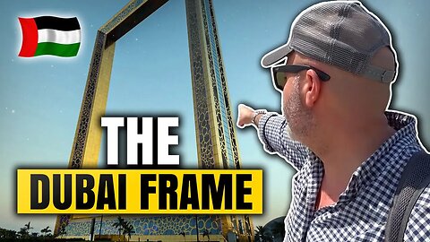 The Dubai Frame, what to expect when visiting the Largest Frame in the world!