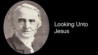 Looking Unto Jesus – Alexander Maclaren