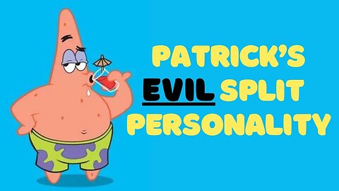 SpongeBob Squarepants Theory: Does Patrick Have an Evil Split Personality?