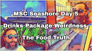 MSC Seashore | Day 5 | Food Thoughts | Drinks Package