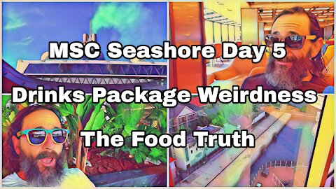 MSC Seashore | Day 5 | Food Thoughts | Drinks Package