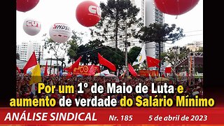 Por um 1º de Maio de Luta e aumento de verdade do Salário Mínimo - Análise Sindical Nº 185 - 5/4/23