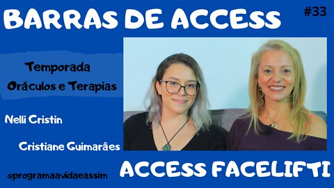 #33 - BARRAS DE ACCESS com Cristiane Guimarães e Nélly Cristin (Ep.12) TEMPORADA O. e T. -15/5/21