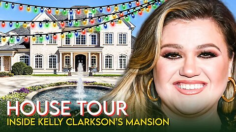 Kelly Clarkson | House Tour | $5.4 Million Los Angeles Mansion & More