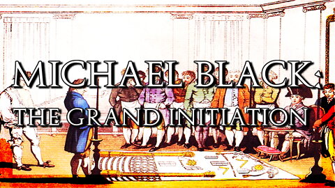 Michael Black: The Grand Initiation