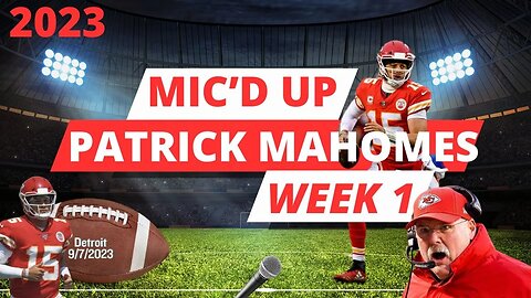 Patrick Mahomes Mic'd Up Week 1 NFL 2023 Unofficial Football HIghlights