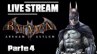 Eu sou o Batman - jogando Batman Arkham Asylum parte 4