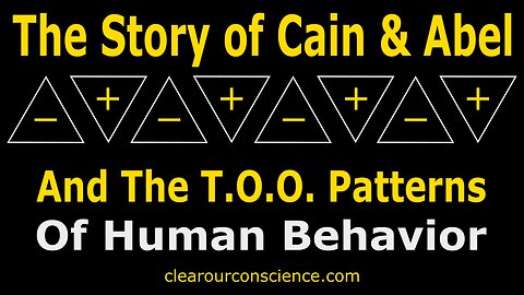 Cain & Abel and The TOO Patterns of Human Behavior