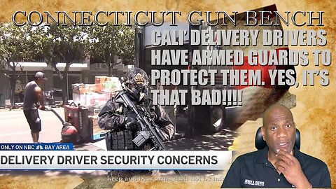 California Delivery Drivers Now Need Armed Guards To Make Their Deliveries.