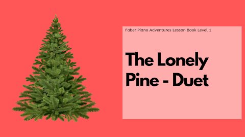 Piano Adventures Lesson Book 1 - The Lonely Pine Duet