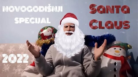 SANTA CLAUS (Deda Mraz) - Novogodišnji specijal 2022.