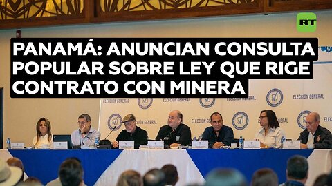 Tribunal Electoral de Panamá dice que "no hay condiciones" para consulta sobre contrato minero