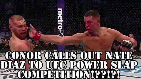 CONOR CALLS OUT NATE DIAZ TO UFC POWER SLAP COMPETITION!?!?!!?