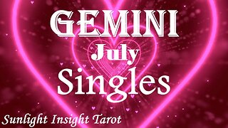 Gemini *You'll Be in Awe How Quickly They Are Coming for You, It's Happening Fast* July Singles