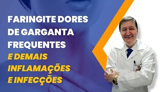 Faringite dores de garganta frequentes e demais inflamações e infecções WhatsApp (15)-99644-8181